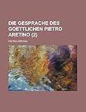 Die Gesprache Des Goettlichen Pietro Aretino (2)