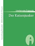 Der Katzenjunker (Sammlung Zenodot\Bibliothek Der Frauen)