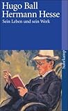 Hermann Hesse: Sein Leben und sein Werk (suhrkamp taschenbuch)