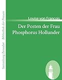 Der Posten der Frau /Phosphorus Hollunder (Sammlung Zenodot\Bibliothek Der Frauen)