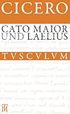 Cato Maior. Laelius: Lateinisch - Deutsch