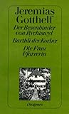 Der Besenbinder von Rychiswyl. Barthli, der Korber. Die Frau Pfarrerin. Selbstbiographie. Ausgewhlte Erzhlungen IV.