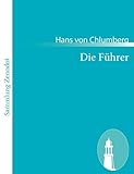 Die Fhrer: Ein Schauspiel in vier Akten und einem Vorspiel