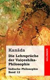 Die Lehrsprche der Vaieshika-Philosophie. Indische Philosophie Band 12