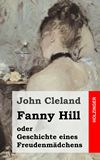 Fanny Hill oder Geschichte eines Freudenmdchens