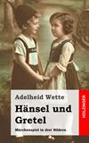 Hnsel und Gretel. Mrchenspiel in drei Bildern