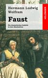 Faust. Ein dramatisches Gedicht in drei Abschnitten