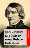 Die Ritter vom Geiste. Buch 4 bis 6