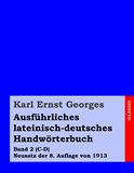 Ausfhrliches lateinisch-deutsches Handwrterbuch. Band 2 (C-D)   Neusatz der 8. Auflage von 1913