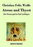 Atreus und Thyest. Ein Trauerspiel in fnf Aufzgen