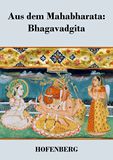 Aus dem Mahabharata: Bhagavadgita