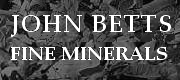 John Betts - Fine Minerals, New York. Dealers of Fine Minerals and Natural Crystal Clusters since 1989. We buy rock collections, we buy gem collections, we buy mineral collections.