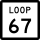 State Highway Loop 67 marker