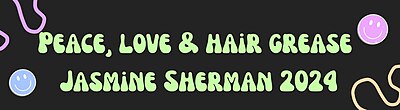 Thumbnail for File:Peace-love-and-hair-grease-Jasmine-Sherman-2024.jpg