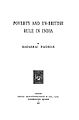 Poverty and the Un-British Rule in India, 1901, di Naoroji, Membro del parlamento inglese (1892–1895), e presidente del congresso indiano (1886, 1893, 1906)