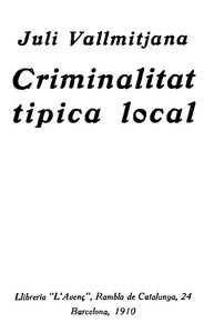 Criminalitat tipica local de Juli Vallmitjana (1910)