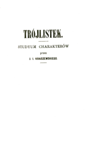 Józef Ignacy Kraszewski, Trójlistek