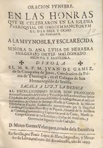 Miniatura pro File:Oración funebre en las honras que se celebraron en la Iglesia Parroquial de Omniumsanctorumel dia diez y ocho de febrero a ... Ana Luisa de Herrera Melgarejo Ortiz Maldonado Medina y Saavedra (IA A11206110).pdf