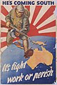 Image 15"He's coming south — It's fight, work or perish", a propaganda poster warning of the danger of Japanese invasion. (from Military history of Australia during World War II)