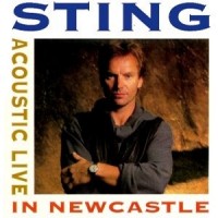 Обложка альбома Стинга «Acoustic Live in Newcastle» (1991)