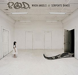 Обложка альбома P.O.D. «When Angels & Serpents Dance» (2008)