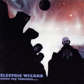 Обложка альбома Electric Wizard «Come My Fanatics…» (1997)