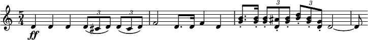 
\relative c' {
\key c \major
\time 5/4
\tempo ""
\tempo 4 = 156
d4\ff d d \tuplet 3/2 { d8 ( cis d ) } \tuplet 3/2 { d( cis d ) }
f2 d8. d16 f4 d
< g b >8.-. < g b >16-. \tuplet 3/2 { < g b >8-. < d ais' >-. < g b >-. } \tuplet 3/2 { < b d >-. < g b >-. < d g >-. } d2~
d8
}
