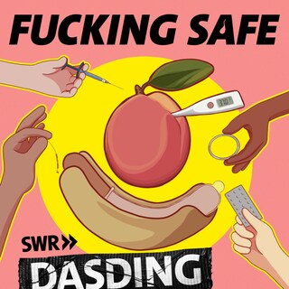 DASDING-Podcast "Fucking safe" 