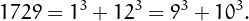 \[1729= 1^3 + 12^3 = 9^3 + 10^3.\]