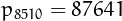 $p_{8510}=87641$