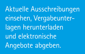 Aktuelle Ausschreibungen einsehen, Vergabeunterlagen herunterladen und elektronische Angebote abgeben.