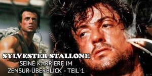 Sylvester Stallones Aufstieg zum internationalen Action-Star im Zensurüberlick.