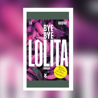 Lea Ruckpaul – Bye bye Lolita