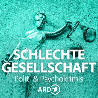 Schlechte Gesellschaft - Die ARD Polit- und Psychokrimi-Hörspiele