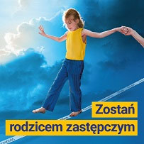 "Zostań rodzicem zastępczym".