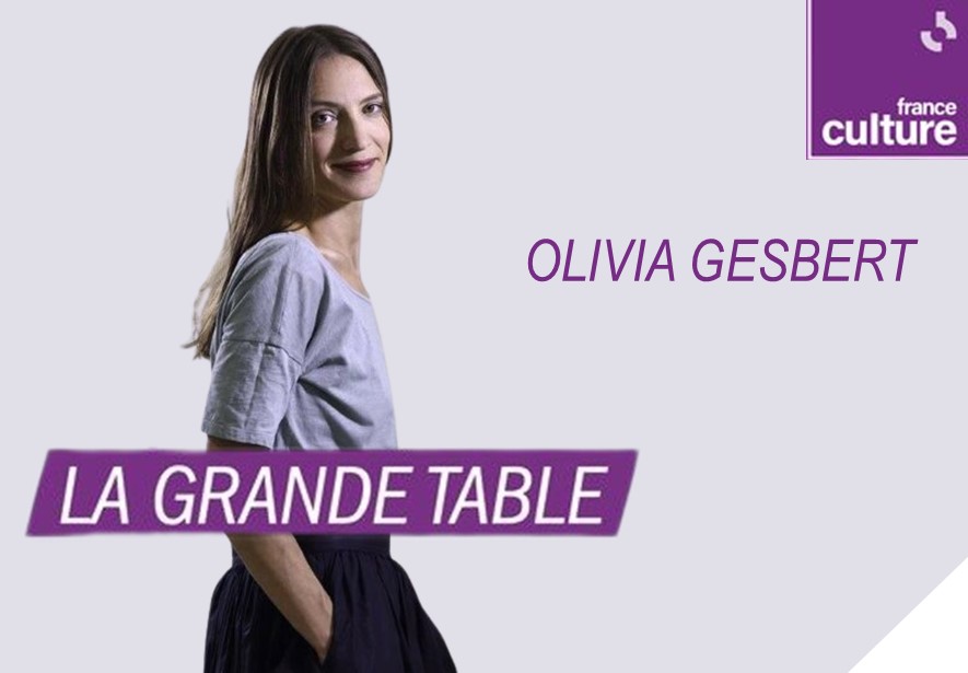 La Grande Table Culture - Olivia Gesbert / France Culture