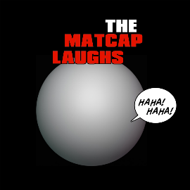 The MatCap Laughs