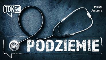 'Podziemie' - podcastowy serial dokumentalny Michaa Janczury