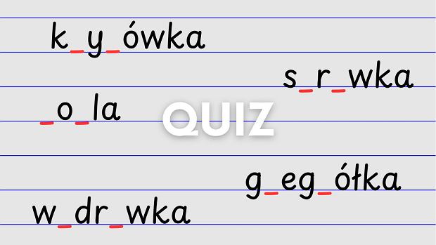 Trudne dyktando. Wstawilimy dwie luki w kady wyraz. Uzupenisz je? Quiz ortograficzny dla mistrzw