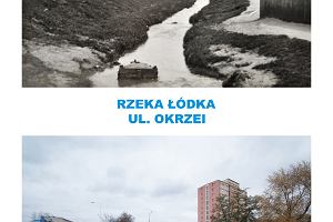 Historia odzi. Zdjcia dzkich rzek z teraz i z przeszoci