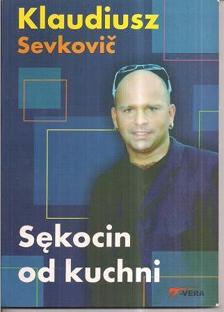 Klaudiusz Sevkovic - Sękocin od kuchni