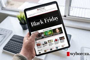 Black Friday 2022. Skorzystaj ze zniki na prenumerat cyfrow Wyborczej