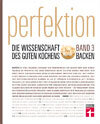 Perfektion Backen: Richtig gut backen