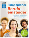 Finanzplaner Berufseinsteiger: Geld, Steuern, Versicherungen, Altersvorsorge, Vermögensaufbau verständlich erklärt