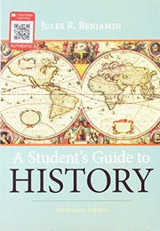 A Student's Guide to History by Jules R. Benjamin