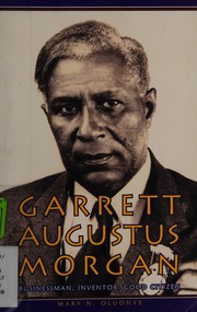 Garrett Augustus Morgan by Mary N. Oluonye