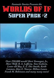 Cover of: Fantastic Stories Presents the Worlds of If Super Pack #2