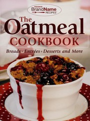 The oatmeal cookbook by Publications International, Ltd