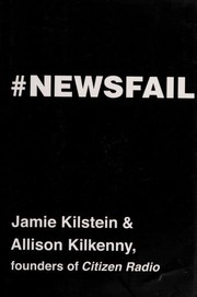 #Newsfail by Jamie Kilstein, Allison Kilkenny