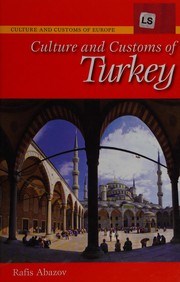 Cover of: Culture and customs of Turkey